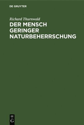 bokomslag Der Mensch Geringer Naturbeherrschung