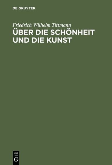 Friedrich Wilhelm Tittmann - Über die Schönheit und die Kunst, Inbunden