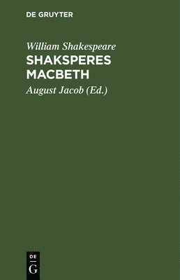 William Shakespeare, August Jacob - Shaksperes Macbeth, Inbunden