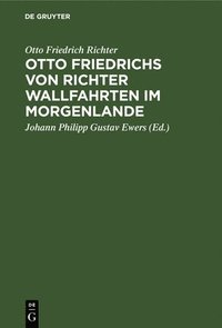 bokomslag Otto Friedrichs Von Richter Wallfahrten Im Morgenlande