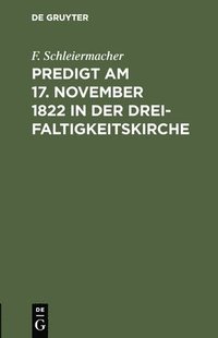 bokomslag Predigt am 17. November 1822 in der Dreifaltigkeitskirche