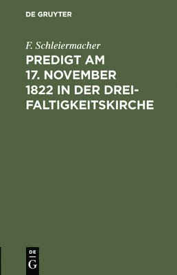 Predigt am 17. November 1822 in der Dreifaltigkeitskirche 1