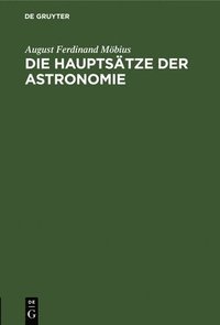 bokomslag Die Hauptstze Der Astronomie