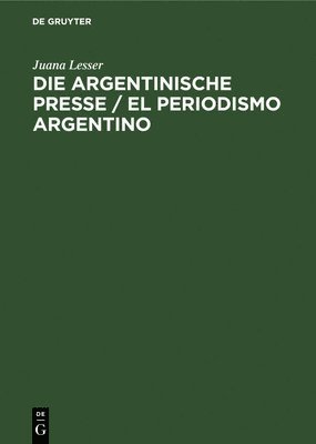 Die Argentinische Presse / El Periodismo Argentino 1