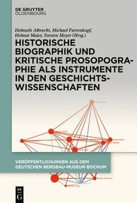 bokomslag Historische Biographik und kritische Prosopographie als Instrumente in den Geschichtswissenschaften