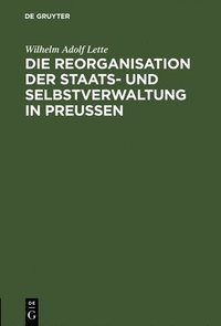 bokomslag Die Reorganisation Der Staats- Und Selbstverwaltung in Preuen