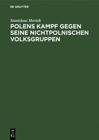 bokomslag Polens Kampf Gegen Seine Nichtpolnischen Volksgruppen