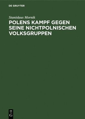 bokomslag Polens Kampf Gegen Seine Nichtpolnischen Volksgruppen