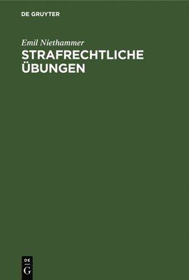 Emil Niethammer - Strafrechtliche Übungen, Inbunden