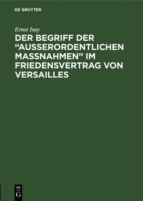 Der Begriff der &quot;ausserordentlichen Massnahmen&quot; im Friedensvertrag von Versailles 1