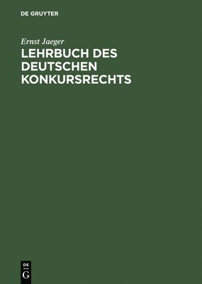 Lehrbuch des deutschen Konkursrechts 1