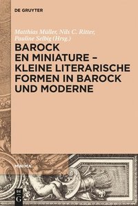 bokomslag Barock en miniature  Kleine literarische Formen in Barock und Moderne
