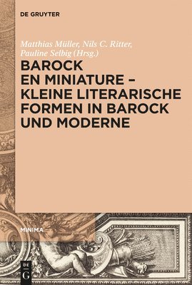 Barock en miniature  Kleine literarische Formen in Barock und Moderne 1