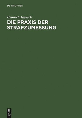 bokomslag Die PRAXIS Der Strafzumessung