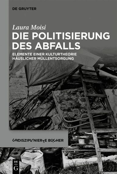 Laura Moisi - Die Politisierung des Abfalls, Häftad