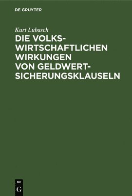 bokomslag volkswirtschaftlichen Wirkungen von Geldwertsicherungsklauseln
