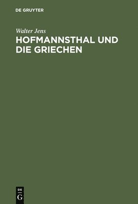 Hofmannsthal Und Die Griechen 1