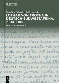 bokomslag Lothar Von Trotha in Deutsch-Südwestafrika, 1904-1905: Band I: Das Tagebuch. Band II: Das Fotoalbum