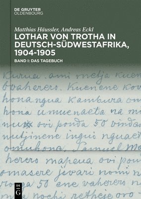Lothar Von Trotha in Deutsch-Südwestafrika, 1904-1905: Band I: Das Tagebuch. Band II: Das Fotoalbum 1