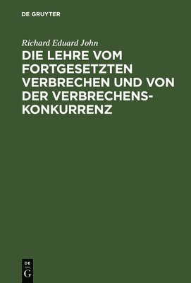 bokomslag Die Lehre vom fortgesetzten Verbrechen und von der Verbrechenskonkurrenz