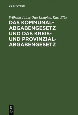 bokomslag Das Kommunalabgabengesetz Und Das Kreis- Und Provinzialabgabengesetz