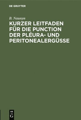 bokomslag Kurzer Leitfaden Fr Die Punction Der Plura- Und Peritonealergsse