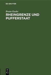 bokomslag Rheingrenze Und Pufferstaat