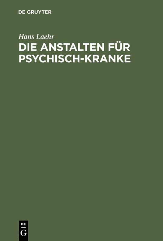 Die Anstalten für Psychisch-Kranke