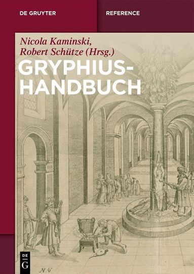 Nicola Kaminski, Robert Schütze - Gryphius-Handbuch, Häftad