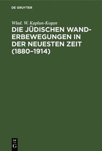 bokomslag Die Jdischen Wanderbewegungen in Der Neuesten Zeit (1880-1914)
