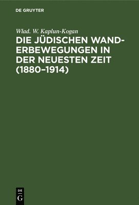 Die Jdischen Wanderbewegungen in Der Neuesten Zeit (1880-1914) 1