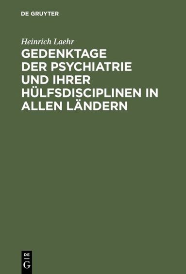 Heinrich Laehr - Gedenktage der Psychiatrie und ihrer Hülfsdisciplinen in allen Ländern, Inbunden