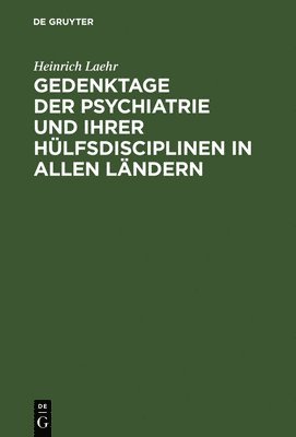 bokomslag Gedenktage der Psychiatrie und ihrer Hlfsdisciplinen in allen Lndern