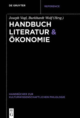 Joseph Vogl, Burkhardt Wolf - Handbuch Literatur & Ökonomie, Häftad