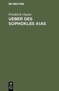 bokomslag Ueber des Sophokles Aias