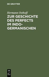 bokomslag Zur Geschichte Des Perfects Im Indogermanischen