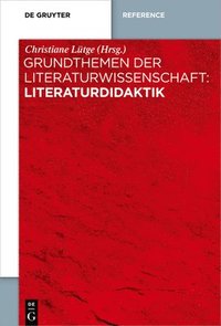 bokomslag Grundthemen der Literaturwissenschaft: Literaturdidaktik