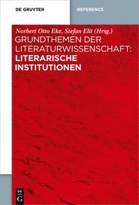 bokomslag Grundthemen der Literaturwissenschaft: Literarische Institutionen