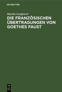bokomslag französischen Übertragungen von Goethes Faust