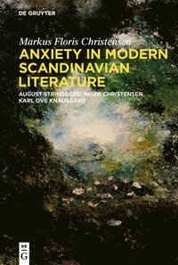 bokomslag Anxiety in Modern Scandinavian Literature