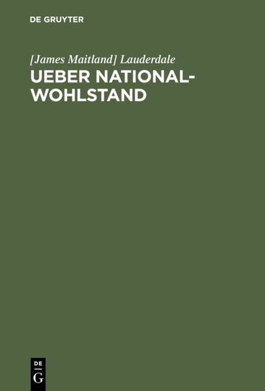 [James Maitland] Lauderdale - Ueber National-Wohlstand, Inbunden