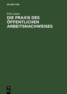 bokomslag Die Praxis des ffentlichen Arbeitsnachweises