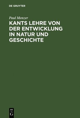 Kants Lehre von der Entwicklung in Natur und Geschichte 1