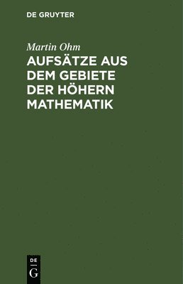 Aufstze Aus Dem Gebiete Der Hhern Mathematik 1