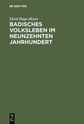 bokomslag Badisches Volksleben im neunzehnten Jahrhundert