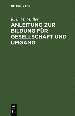 bokomslag Anleitung Zur Bildung Fr Gesellschaft Und Umgang