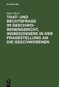 bokomslag That- Und Rechtsfrage Im Geschworenengericht, Insbesondere in Der Fragestellung an Die Geschworenen