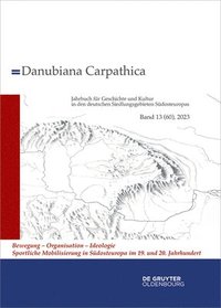 bokomslag 2023: Bewegung - Organisation - Ideologie. Sportliche Mobilisierung in Südosteuropa Im 19. Und 20. Jahrhundert