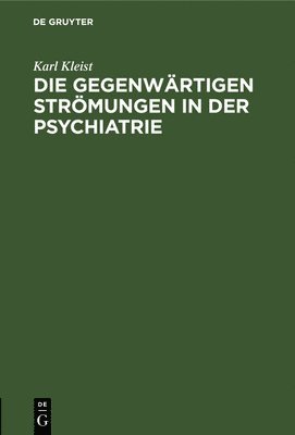 Die Gegenwrtigen Strmungen in Der Psychiatrie 1