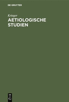 Krieger, Krieger, - Aetiologische Studien, Inbunden